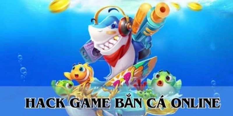 Ứng Dụng Hack Bắn Cá Online